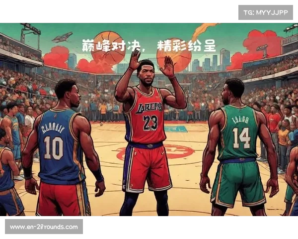 NBA季后赛激烈鏖战各路强队争锋谁能在残酷对决中脱颖而出晋级下一轮 NBA季后赛激烈鏖战各路强队争锋谁能在残酷对决中脱颖而出晋级下一轮